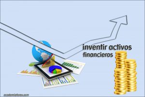 Invertir en activos financieros: ¿qué son y cómo hacer trading con ellos?