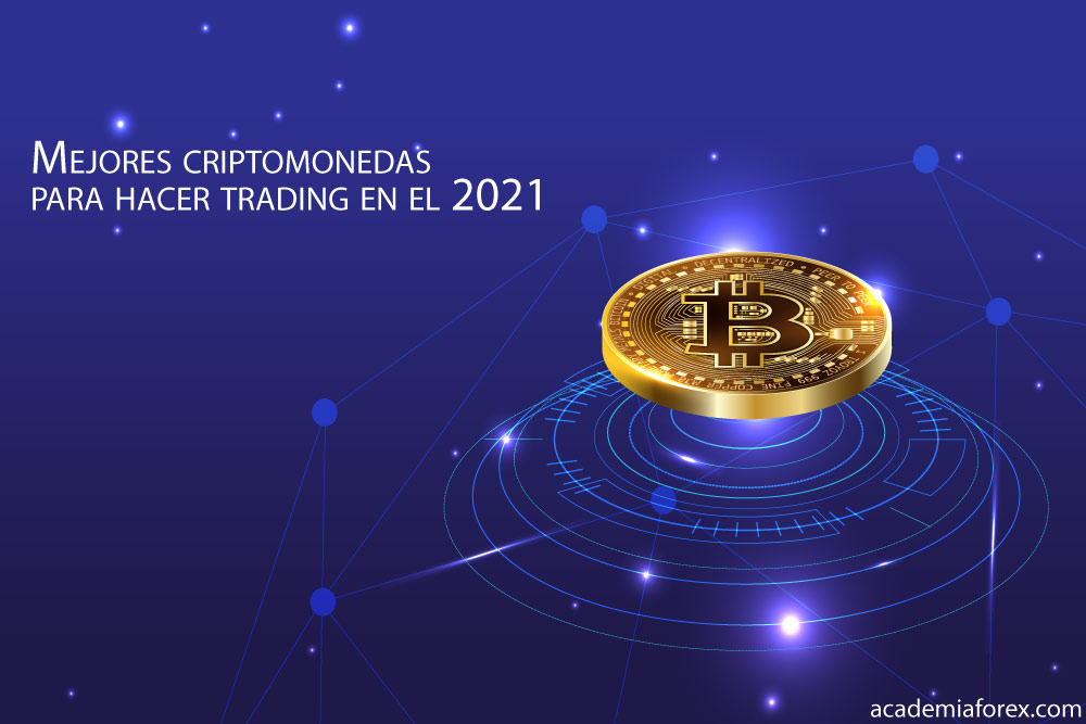 Mejores criptomonedas para hacer trading en el 2021