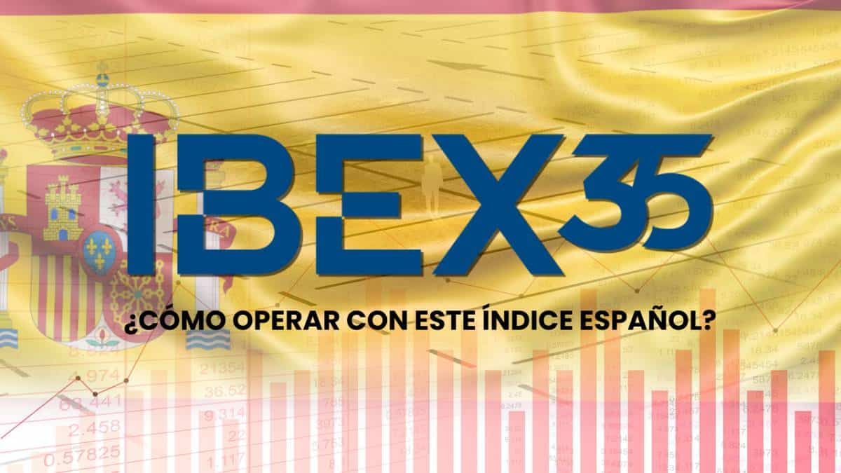 ¿Qué es el Ibex 35?: Conozca cómo hacer trading con este índice español