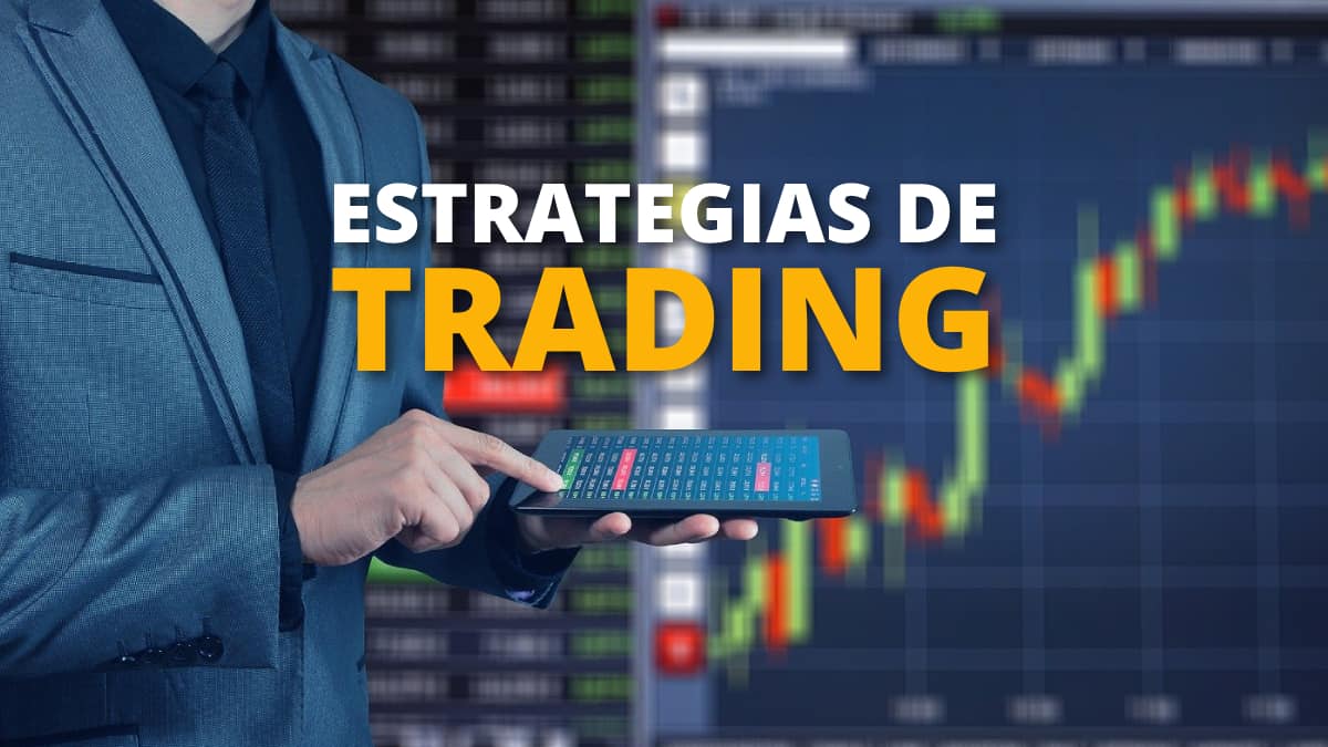 Estrategias de trading: ¿cuáles son las mejores y cómo utilizarlas?